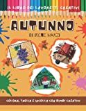 Livre d'artisanat créatif : AUTOMNE. Des activités à colorier et à maquiller avec de la colle et des ciseaux pour les enfants de 3 à 6 ans et pour les enfants de 6 à 10 ans. ... coloriage pour enfants, loisirs et détente