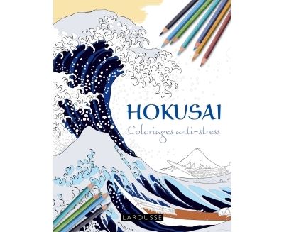 Hokusai coloriages anti-stress Coloriages anti-stress - Larousse