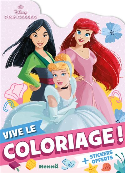 Disney Princesses - Vive le coloriage ! (Mulan, Ariel, Cendrillon) - + stickers offerts - Hemma