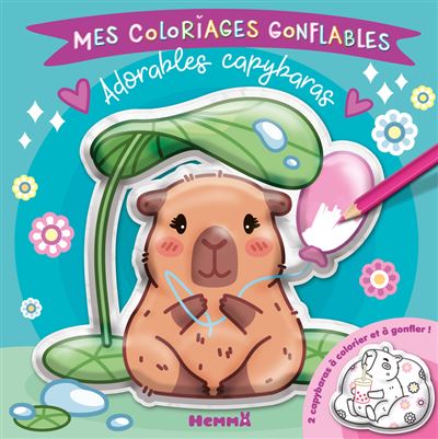 Mes coloriages gonflables - Adorables capybaras - 2 capybaras à colorier et à gonfler ! -  Collectif - Hemma - Jeux livres objets