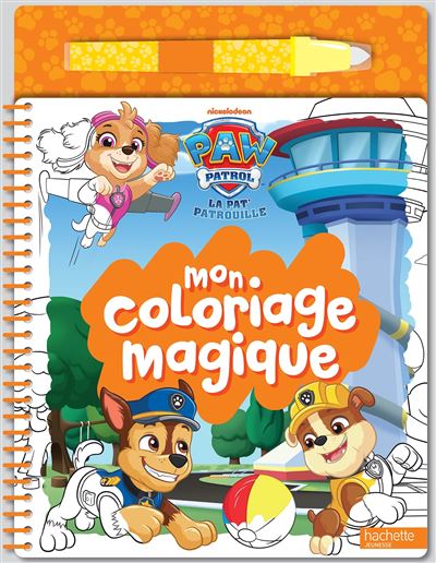 La Pat' Patrouille - Mon coloriage magique Livre de coloriage à l'eau et feutre à réservoir - Nickelodeon - Hachette Jeunesse