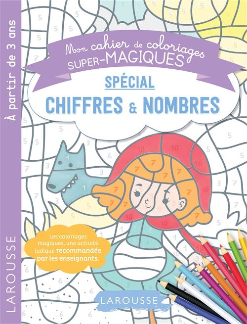 Coloriages magiques mes premiers chiffres et nombres - Larousse