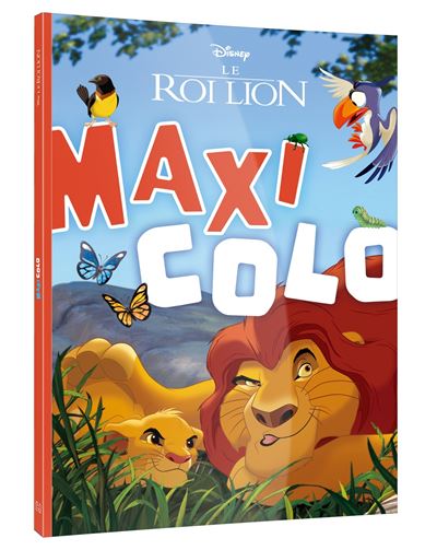 LE ROI LION - Maxi Colo - Disney - Walt Disney - Hachette Disney - broché - Document jeunesse
