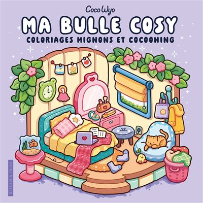 Ma bulle cosy - Coco wyo - Livre de coloriage - Cosy colo - Coco Wyo - Dessain Et Tolra - broché - Livre-jeu