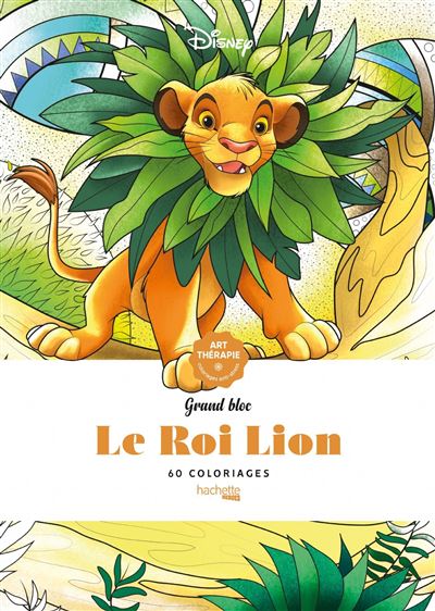 Grand bloc coloriages Roi Lion (classique) -  Collectif - Hachette Pratique - broché - Livre-jeu