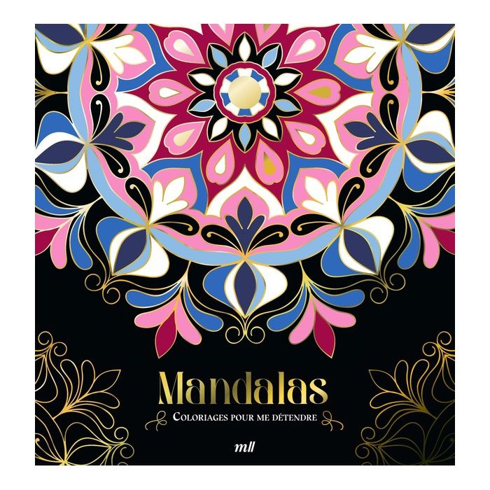 Mandalas : 96 coloriages dart-thérapie pour me détendre et mévader