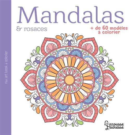 Mandalas et rosaces - Larousse