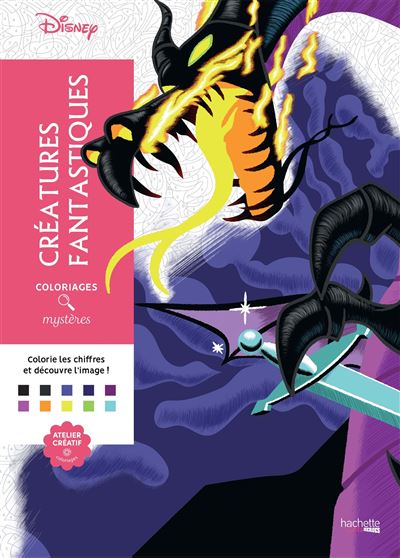 Coloriages mystères Disney - Créatures fantastiques Colorie les chiffres et découvre l'image ! - Alexandre Karam - Hachette Pratique