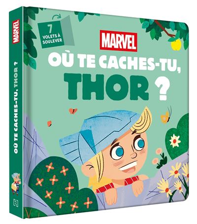 Marvel - Où te caches-tu, Thor ? - Avec des volets à soulever - Hachette Disney