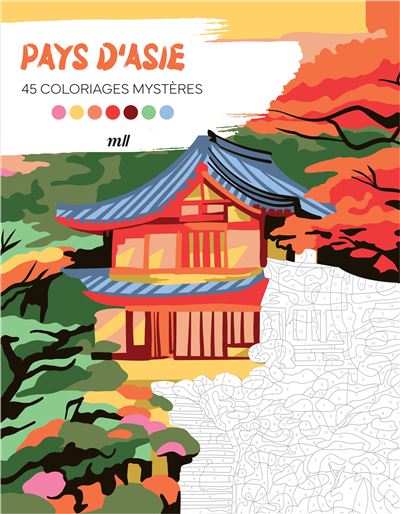 Pays d'Asie - 45 coloriages mystères Avec des pages détachables ! - Sandrine Fourrier - Merci Les Livres