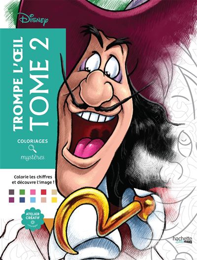 Coloriages mystères Disney - Trompe l'oeil Tome 2 Colorie et découvre un nouveau personnage - Alexandre Karam - Hachette Heroes