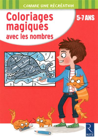 Coloriages magiques avec les nombres - Ernest Robert - Retz Eds