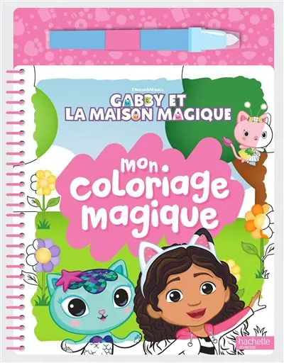 Gabby et la maison magique - Mon coloriage magique Livre de coloriage à l'eau et feutre à réservoir - Universal Studios - Hachette Jeunesse