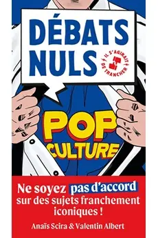 Jeu d'ambiance Débats Nuls Edition Pop Culture