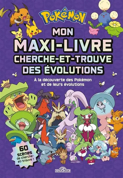 Pokémon - Mon maxi-livre cherche-et-trouve des évolutions - À la découverte des Pokémon et de leurs évolutions - Dragon D'or Livres Du