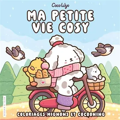 Ma petite vie cosy - Coco Wyo - Coloriages mignons et cocooning - Cosy colo - Coco Wyo - Dessain Et Tolra - broché - Livre-jeu