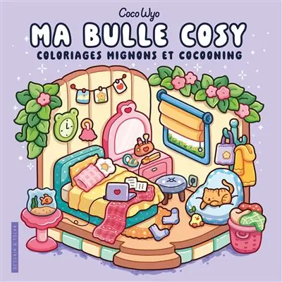 Ma bulle cosy - Coco wyo - Livre de coloriage - Cosy colo - Coco Wyo - Dessain Et Tolra - broché - Livre-jeu