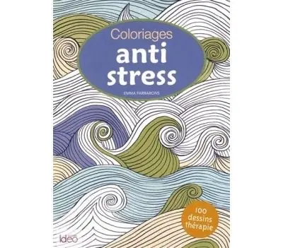Cahier de coloriage anti-stress - Emma Farrarons - Ideo Eds