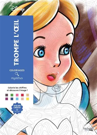 Coloriages mystères Disney - Trompe l'oeil Colorie et découvre un nouveau personnage - Jérémy Mariez - Hachette Heroes