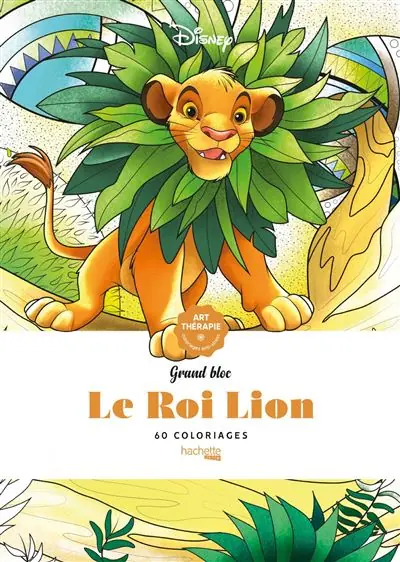 Grand bloc coloriages Roi Lion (classique) -  Collectif - Hachette Pratique - broché - Livre-jeu