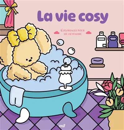 La vie cosy - Coloriages pour me détendre 48 coloriages d'art-thérapie pour me détendre et m'évader ! - Merci Les Livres