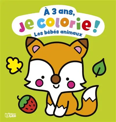 A 3 ans je colorie bebe animau - E. Tchatcha - Lito