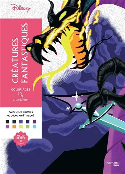 Coloriages mystères Disney - Créatures fantastiques Colorie les chiffres et découvre l'image ! - Alexandre Karam - Hachette Pratique