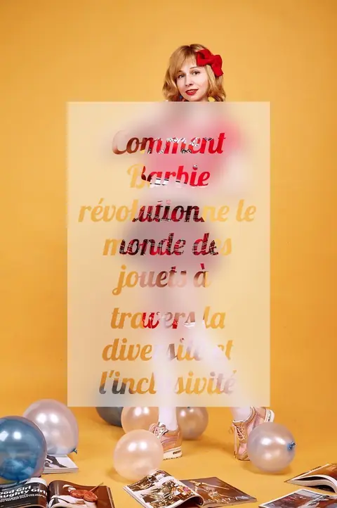 Comment Barbie révolutionne le monde des jouets à travers la diversité et l'inclusivité