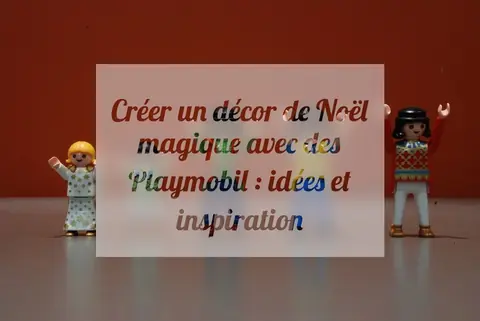 Créer un décor de Noël magique avec des Playmobil : idées et inspiration
