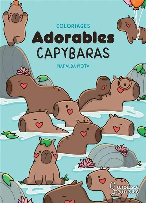 Coloriages - Adorables capybaras - Mafalda Mota - Larousse - broché - Document jeunesse