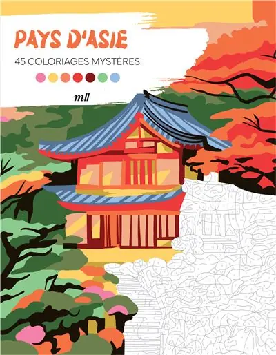 Pays d'Asie - 45 coloriages mystères Avec des pages détachables ! - Sandrine Fourrier - Merci Les Livres