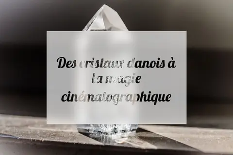 Des cristaux danois à la magie cinématographique