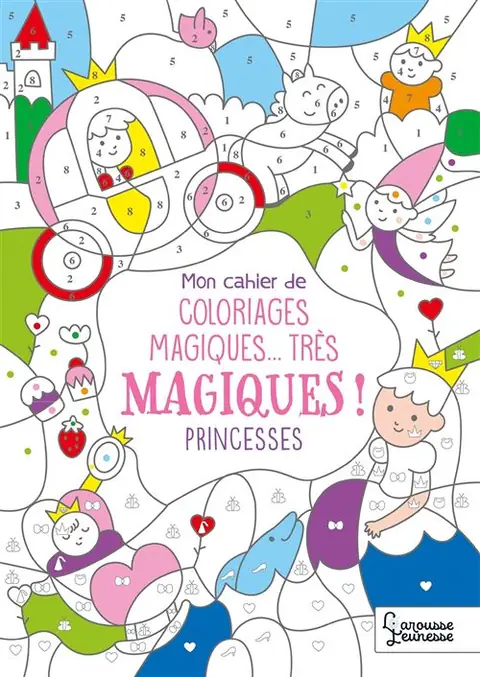 Coloriages magiques très magiques, Princesses - Isabelle Nicolle - Larousse