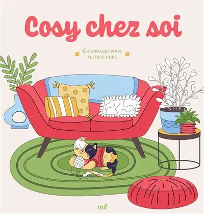 Cosy chez soi - Coloriages pour me détendre 48 coloriages d'art-thérapie pour me détendre et m'évader - Merci Les Livres