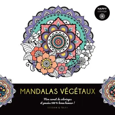 Happy coloriage Mandalas végétaux - Dessain Et Tolra