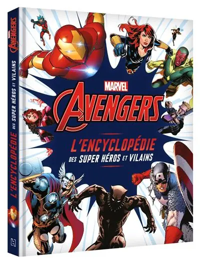 Marvel Avengers - L'Encyclopédie des super héros et vilains L'encyclopédie des personnages - Hachette Disney