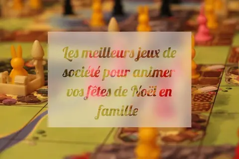 Les meilleurs jeux de société pour animer vos fêtes de Noël en famille