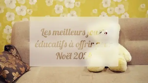 Les meilleurs jouets éducatifs à offrir pour Noël 2024