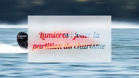 Lumières : jouer la partition du charisme