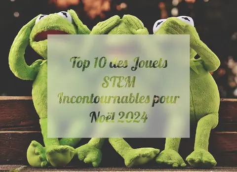 Top 10 des Jouets STEM Incontournables pour Noël 2024
